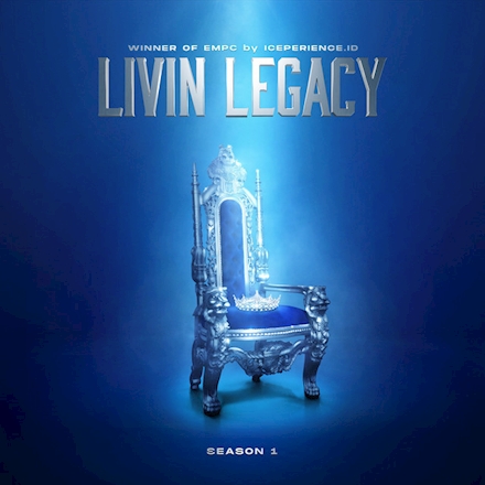 LIVIN LEGACY (Winner of EMPC by ICEPERIENCE.ID) [Season 1]